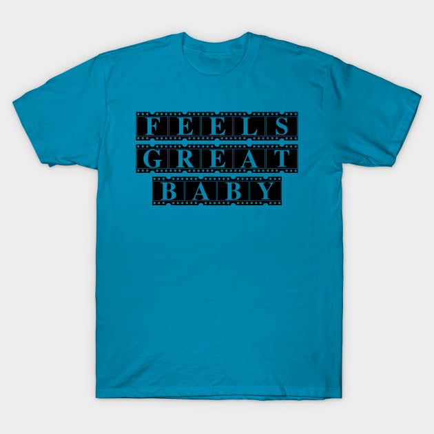 Feels Great Baby T-Shirt by Cika Ciki